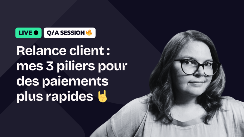 Relance client : mes 3 piliers pour des paiements plus rapides 🤘